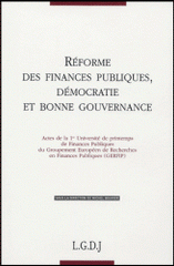 Réformes des finances publiques, démocratie et bonne gouvernance. Actes de la 1e Université de printemps de Finances Publiques du GERFIP