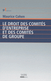 Le droit des comités d'entreprise et des comités de groupe
9e édition revue et corrigée