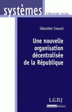 Une nouvelle organisation décentralisée de la République