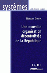 Une nouvelle organisation décentralisée de la République