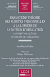Essai d'une théorie des sûretes personnelles à la lumière de la notion d'obligation. Contribution à l'étude du concept de coobligation