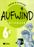 Allemand 6e Aufwind. Cahier d'activités