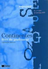Espagnol 2nde/1ère LV3 et section STT Continentes. Livre du professeur