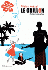 Le grillon. Récit d'un enfant pirate