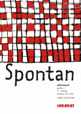 Allemand 1e année Niveau A1/A2 Palier 1 Spontan. Cahier d'activités