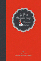 le Petit Chaperon rouge. Ou La Petit Fille aux habits de fer-blanc
