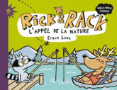 Rick & Rack. L'appel de la nature