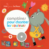 Comptines pour chanter les couleurs
avec 1 CD audio