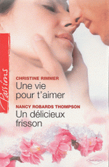 Une vie pour t'aimer ; Un délicieux frisson