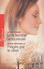 Une femme amoureuse ; Piégés par le désir