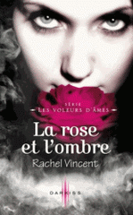 Les voleurs d'âmes 
La rose et l'ombre
