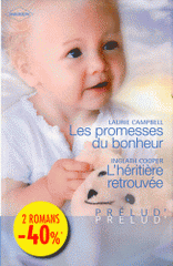 Les promesses du bonheur ; L'héritière retrouvée