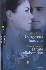 Dangereux huis clos ; Etroite collaboration