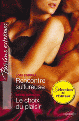 Rencontre sulfureuse ; Le choix du plaisir