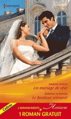 Un mariage de rêve ; Le bonheur retrouvé ; Ennemis d'un jour