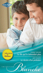 Ce fils qu'il n'attendait plus ; Le destin d'un pédiatre