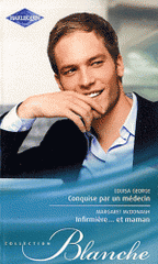 Conquise par un médecin ; Infirmière... et maman