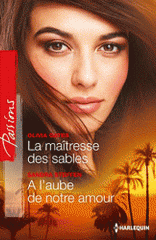 La maîtresse des sables ; A l'aube de notre amour