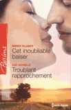Cet inoubliable baiser ; Troublant rapprochement