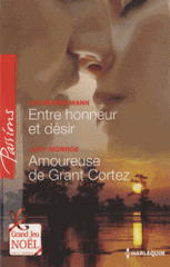Entre honneur et désir ; Amoureuse de Grant Cortez