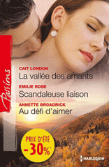 La vallée des amants - Scandaleuse liaison - Au défi d'aimer