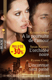 A la poursuite de l'amour - L'orchidée noire - L'inconnue sans passé