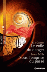 Le voile du danger ; Sous l'emprise du passé