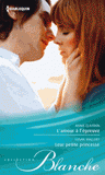 L'amour à l'épreuve ; Leur petite princesse