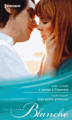 L'amour à l'épreuve ; Leur petite princesse