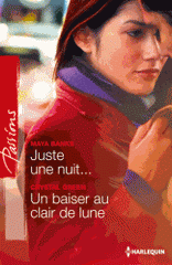 Juste une nuit ; Un baiser au clair de lune