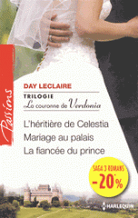 La couronne de Verdonia. L'héritière de Celestia ; Mariage au palais ; La fiancée du prince