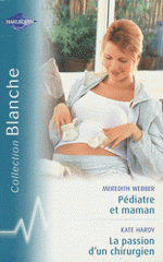 Pédiatre et maman ; La passion d'un chirurgien