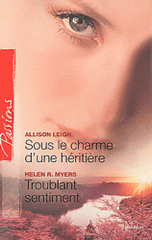 Sous le charme d'une héritière ; Troublant sentiment