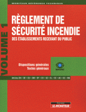 Règlement de sécurité incendie des établissements recevant du public. Tome 1, Dispositions générales, Textes généraux