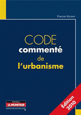 Code commenté de l'urbanisme
édition 2010