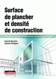 Surface de plancher et densité de construction. Calcul de la surface de plancher, détermination et gestion de la densité d'une construction, fiscalité