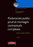 Partenariats public-privé et montages contractuels complexes. Analyse et aide à la décision
3e édition