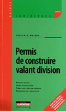 Permis de construire valant division. Nouveau régime, champ d'application, permis avec division primaire, prévention des contentieux