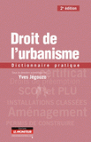 Droit de l'urbanisme. Dictionnaire pratique
2e édition