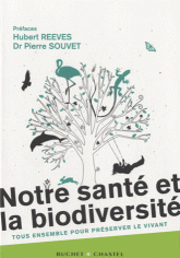 Notre santé et la biodiversité. Tous ensemble pour préserver le vivant