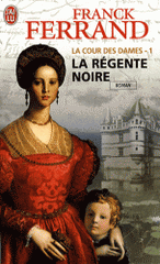 La Cour des Dames Tome 1
La régente noire