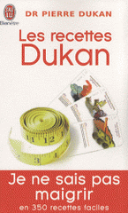 Les recettes Dukan. Mon régime en 350 recettes
