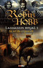 L'Assassin royal Tome 3
La nef du crépuscule