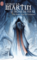 A game of Thrones Tome 12
Un festin pour les corbeaux