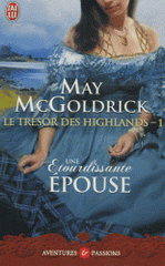 Le trésor des Highlands Tome 1
Une étourdissante épouse