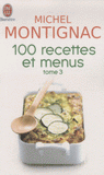 100 Recettes et menus. Tome 3