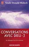 Conversations avec Dieu. Un dialogue hors du commun, tome 3
