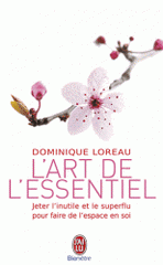 L'art de l'essentiel. Jeter l'inutile et le superflu pour faire de l'espace en soi