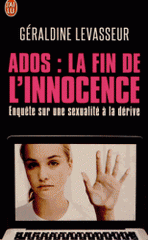 Ados : la fin de l'innocence. Enquête sur une sexualité à la dérive