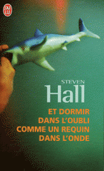 Et dormir dans l'oubli comme un requin dans l'onde